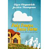 Pais Fracos, Deus Forte, De Fitzpatrick, Elyse. Editora Missão Evangélica Literária, Capa Mole Em Português, 2018