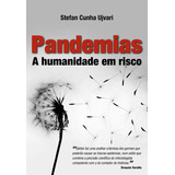 Pandemias: A Humanidade Em Risco, De Ujvari, Stefan Cunha. Editora Pinsky Ltda, Capa Mole Em Português, 2011