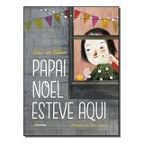 Papai Noel Esteve Aqui Ed3: Girassol, De Lais Carr Ribeiro. Editora Moderna, Capa Mole Em Português, 2018