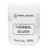 Pasta Térmica C/prata Thermal Silver Implastec Pote 500g