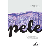 Pele Do Nascimento A Maturidade, De Harris, Maria Ines. Editorial Serviço Nacional De Aprendizagem Comercial, Tapa Mole En Português, 2016