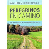 Peregrinos En Camino Las Manos Vacias El Corazon Lleno - Ro