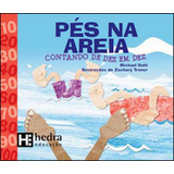 Pes Na Areia: Contando De Dez Em Dez, De Dahl, Michael. Editora Hedra Educaçao, Capa Mole, Edição 1ª Ediçao - 2012 Em Português