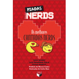 Piadas Nerds: As Melhores Cantadas Nerds, De Baroni, Ivan. Verus Editora Ltda., Capa Mole Em Português, 2013