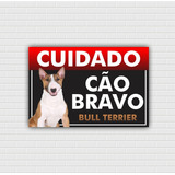 Placa Advertência Cuidado Cão Bravo Bull Terrier 20x30