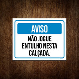 Placa Aviso Não Jogue Entulho Nesta Calçada 27x35 Ml2751 - B