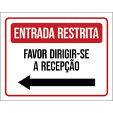 Placa Entrada Restrita Por Favor Recepção Seta Esq 27x35 Cor Branco