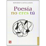 Poesia No Eres Tu (coleccion Letras Mexicanas) - Castellano