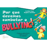 Por Que Devemos Combater O Bullying?
