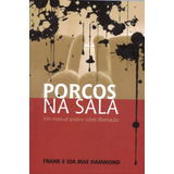 Porcos Na Sala Livro Frank Hammond