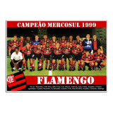 Poster Do Flamengo - Campeão Mercosul 1999 [20x30cm]