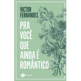 Pra Você Que Ainda É Romântico