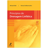 Princípios De Drenagem Linfática, De Földi, Michael. Editora Manole Ltda, Capa Mole Em Português, 2012
