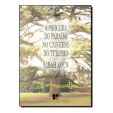 Procura Do Paraíso No Universo Do Turismo, A: 63 Dicas Idéias Para Aulas Criativas - Coleção Turismo, De Sabáh Aoun. Editora 7 Mares - Papirus, Capa Dura Em Português