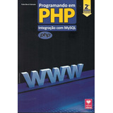 Programando Em Php - Integracao Com Mysql - 2ª Ed