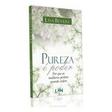 Pureza É Poder - Lisa Bevere, De Lisa Bevere. Editora Lan Em Português, 2004