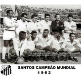 Quadro 20x30: Santos Campeão Mundial Interclubes - 1962