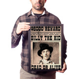 Quadro Cartaz Billy The Kid Procurado Vivo Ou Morto