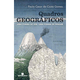 Quadros Geográficos: Uma Forma De Ver, Uma Forma De Pensar: Uma Forma De Ver, Uma Forma De Pensar, De Gomes, Paulo Cesar Da Costa. Editorial Editora Bertrand Brasil Ltda., Capa Mole Em Português, 2017