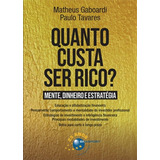 Quanto Custa Ser Rico, De Matheus Gaboardi. Editora Brasport, Capa Mole Em Português, 2020