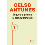 Que É O Projeto 12 Dias/12 Minutos Fascículo 01, De Antunes, Celso. Editora Vozes Ltda., Capa Mole Em Português, 2010