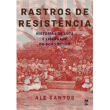 Rastros De Resistência: Histórias De Luta E Liberdade Do Povo Negro, De Santos, Ale. Editorial Editora Original Ltda., Tapa Mole En Português, 2019