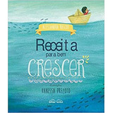 Receita Para Bem Crescer: Receita Para Bem Crescer, De Roscoe, Alessandra. Editora Rovelle, Capa Mole, Edição 1 Em Português