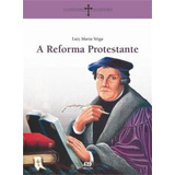 Reforma Protestante, A - O Cotidiano Da Historia, De Veiga. Editora Editora Atica S/a, Capa Mole Em Português, 2020