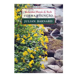 Remédios Florais De Bach Forma E Função, De Julian Barnard. Editorial Healing Herbs, Capa Mole Em Português, 2018