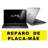 Reparo Conserto Placa Mãe Notebook Dell Xps L321x