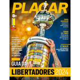 Revista Placar 1510 Abril 2024 Guia Libertadores 2024