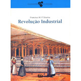 Revolução Industrial, De Teixeira, Francisco M.p.. O Cotidiano Da História Editorial Somos Sistema De Ensino, Tapa Mole En Português, 2012