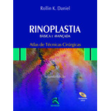 Rinoplastia Básica E Avançada Atlas De Técnicas, De Daniel, Rollin K.. Editorial Thieme Revinter Publicações Ltda, Tapa Dura En Português, 2015