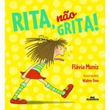 Rita, Não Grita!, De Flávia Muniz. Série Algodão-doce Editora Melhoramentos Ltda., Capa Mole Em Português, 2020
