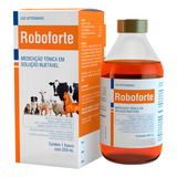 Roboforte 250ml - Fortificante Para Equinos E Bovinos