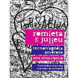 Romieta E Julieu: Tecnotragédia Amorosa, De Ribeiro, Ana Elisa., Vol. 1. Editorial Rhj Editora, Capa Mole, Edição 2022-10-31 00:00:00 Em Português