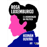 Rosa Luxemburgo E A Reinvenção Da Política: Uma Leitura Latino-americana, De Ouviña, Hernán. Editorial Jinkings Editores Associados Ltda-epp, Tapa Mole En Português, 2021