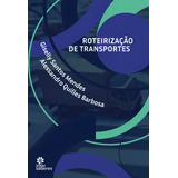 Roteirização De Transportes, De Alessandro Quilles Giselly Santos; Barbosa. Editorial Intersaberes, Capa Mole Em Português