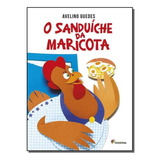 Sanduiche De Maricota, O - Coleção Girassol, De Avelino Guedes. Editorial Moderna (paradidaticos), Tapa Mole En Português