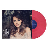 Sandy - Lp Sim Edição Limitada Vinil