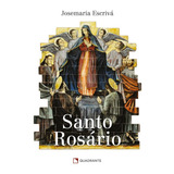 Santo Rosário, De Escrivá, Josemaria. Editorial Quadrante Editora, Tapa Mole En Português, 2021