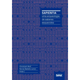 Sapientia: Uma Arqueologia De Saberes Esquecidos, De Ribeiro, Renato Janine. Editora Edições Sesc São Paulo, Capa Mole Em Português, 2018