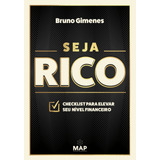 Seja Rico: Checklist Para Elevar O Seu Nível Financeiro, De Gimenes, Bruno. Luz Da Serra Editora Ltda., Capa Mole Em Português, 2020