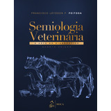 Semiologia Veterinária - A Arte Do Diagnóstico, De Feitosa, Francisco Leydson F.. Editora Guanabara Koogan Ltda., Capa Mole Em Português, 2020