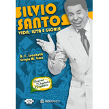 Silvio Santos : Vida, Luta E Glória, De Lucchetti, R. F.. Memórias Dos Quadrinhos Brasileiros Editorial Avec Editora E Comércio De Livros Ltda., Tapa Mole En Português, 2017