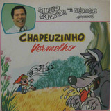 Silvio Santos Apresenta Chapeuzinho Vermelho - Compacto 1976