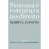 Sistema E Estrutura No Direito - Vol. 3: Do Século Xx À Pós-modernidade, De Losano, Mario G.. Editora Wmf Martins Fontes Ltda, Capa Mole Em Português, 2011