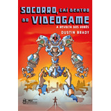 Socorro, Caí Dentro Do Videogame: A Revolta Dos Robôs, De Brady, Dustin. Editora Faro Editorial Eireli, Capa Mole Em Português, 2022