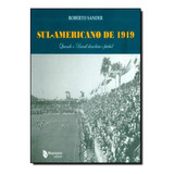 Sul-americano De 1919: Quando O Brasil Descobriu O Futebol, De Roberto Sander. Editora Maquinaria Editora, Capa Mole Em Português