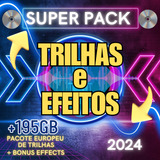 Super Pack Trilhas 2024 + Efeitos De Bônus Com + 195 Gb